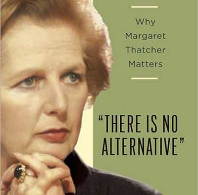 Margaret Thatcher - There is No Alternative